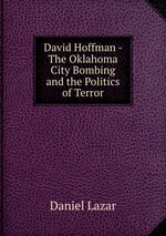 David Hoffman - The Oklahoma City Bombing and the Politics of Terror