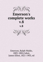 Emerson`s complete works. v.8