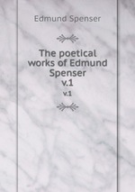 The poetical works of Edmund Spenser. v.1