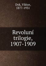 Revolun trilogie, 1907-1909