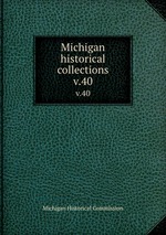 Michigan historical collections. v.40