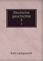 Deutsche geschichte. 5