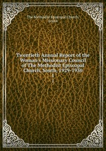 Twentieth Annual Report of the Woman`s Missionary Council of The Methodist Episcopal Church, South, 1929-1930. 1
