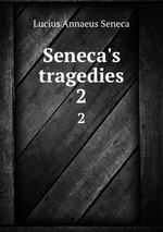 Seneca`s tragedies. 2