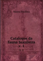 Catalogos da fauna brazileira. v. 1