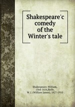 Shakespeare`c comedy of the Winter`s tale
