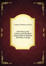 Portraits in the Library and Phi Beta Kappa Hall of William and Mary College