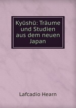 Kysh: Trume und Studien aus dem neuen Japan