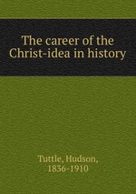 The career of the Christ-idea in history