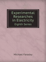 Experimental Researches in Electricity. Eighth Series