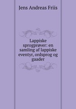 Lappiske sprogprver: en samling af lappiske eventyr, ordsprog og gaader