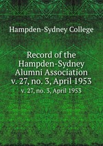 Record of the Hampden-Sydney Alumni Association. v. 27, no. 3, April 1953