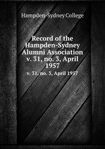 Record of the Hampden-Sydney Alumni Association. v. 31, no. 3, April 1957