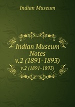 Indian Museum Notes. v.2 (1891-1893)