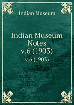 Indian Museum Notes. v.6 (1903)