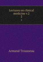 Lectures on clinical medicine v.2. 2
