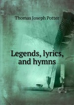 Legends, lyrics, and hymns