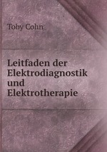 Leitfaden der Elektrodiagnostik und Elektrotherapie