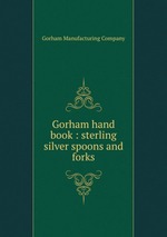 Gorham hand book : sterling silver spoons and forks