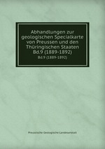 Abhandlungen zur geologischen Specialkarte von Preussen und den Thringischen Staaten. Bd.9 (1889-1892)