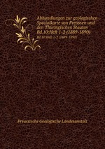 Abhandlungen zur geologischen Specialkarte von Preussen und den Thringischen Staaten. Bd.10:Heft 1-2 (1889-1890)
