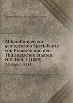 Abhandlungen zur geologischen Specialkarte von Preussen und den Thringischen Staaten. N.F.:Heft 1 (1889)