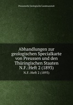 Abhandlungen zur geologischen Specialkarte von Preussen und den Thringischen Staaten. N.F.:Heft 2 (1893)