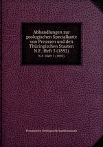 Abhandlungen zur geologischen Specialkarte von Preussen und den Thringischen Staaten. N.F.:Heft 5 (1892)