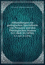Abhandlungen zur geologischen Specialkarte von Preussen und den Thringischen Staaten. N.F.:Heft 20 (1894))