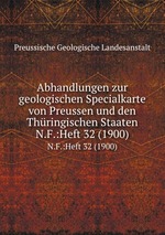 Abhandlungen zur geologischen Specialkarte von Preussen und den Thringischen Staaten. N.F.:Heft 32 (1900)