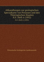 Abhandlungen zur geologischen Specialkarte von Preussen und den Thringischen Staaten. N.F.:Heft 6 (1892)