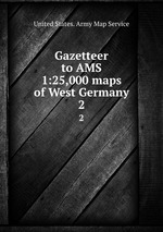 Gazetteer to AMS 1:25,000 maps of West Germany. 2