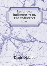 Les bijoux indiscrets =: or, The indiscreet toys