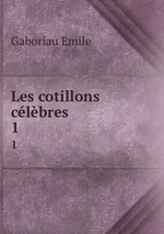 Les cotillons clbres. 1