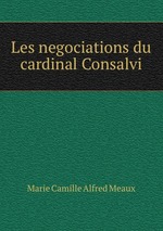 Les negociations du cardinal Consalvi