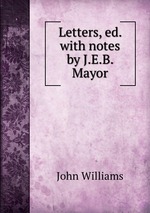 Letters, ed. with notes by J.E.B. Mayor