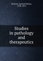 Studies in pathology and therapeutics