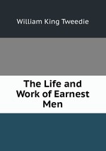 The Life and Work of Earnest Men