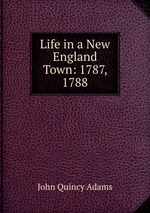 Life in a New England Town: 1787, 1788