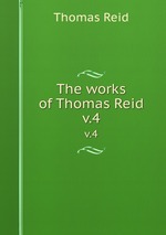 The works of Thomas Reid. v.4