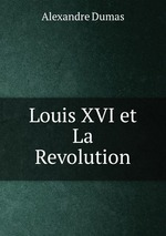 Louis XVI et La Revolution