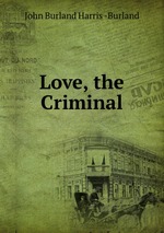 Love, the Criminal
