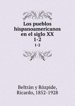 Los pueblos hispanoamericanos en el siglo XX. 1-2
