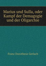 Marius und Sulla, oder Kampf der Demagogie und der Oligarchie