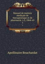 Manuel de matiere medicale de therapeutique et de pharmacie. v.2, 1864-65. 1