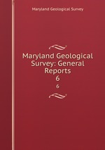 Maryland Geological Survey: General Reports. 6