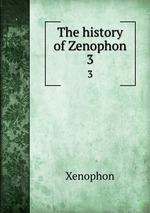 The history of Zenophon. 3