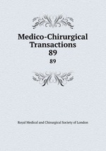 Medico-Chirurgical Transactions. 89