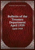 Bulletin of the Treasury Department. April 1939