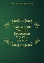 Bulletin of the Treasury Department. July 1939